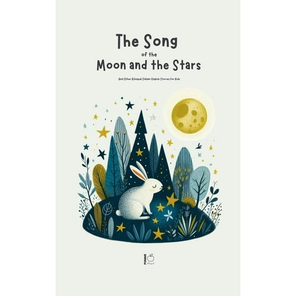 The Song Of The Moon And The Stars And Other Bilingual Italian-English Stories for Kids, (Paperback)
