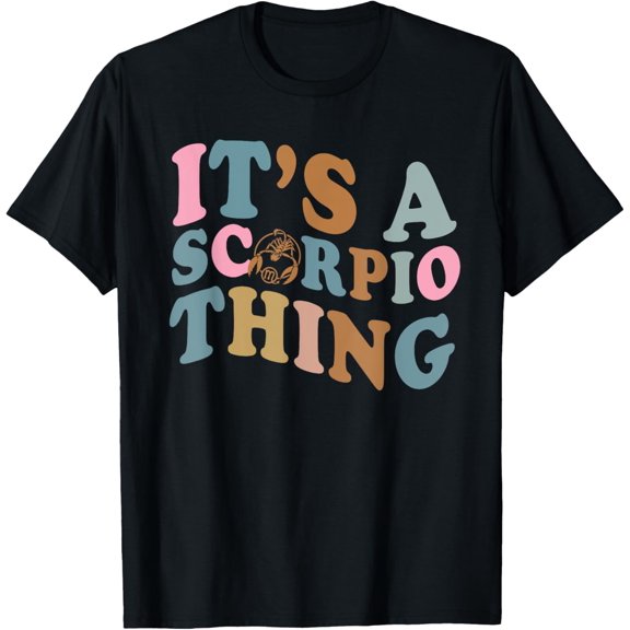 Its a Scorpio thing Horoscope sign OCtober November birthday T-Shirt