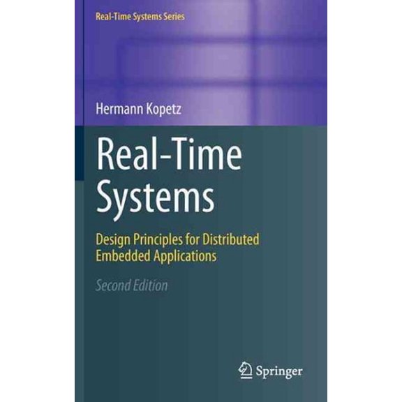 Pre-Owned Real-Time Systems: Design Principles for Distributed Embedded Applications (Real-Time Systems Series) Hardcover