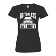 thumbnail image 1 of Womens Go Topless Get Dirty Off Roading Deluxe Soft T-Shirt, 1 of 1
