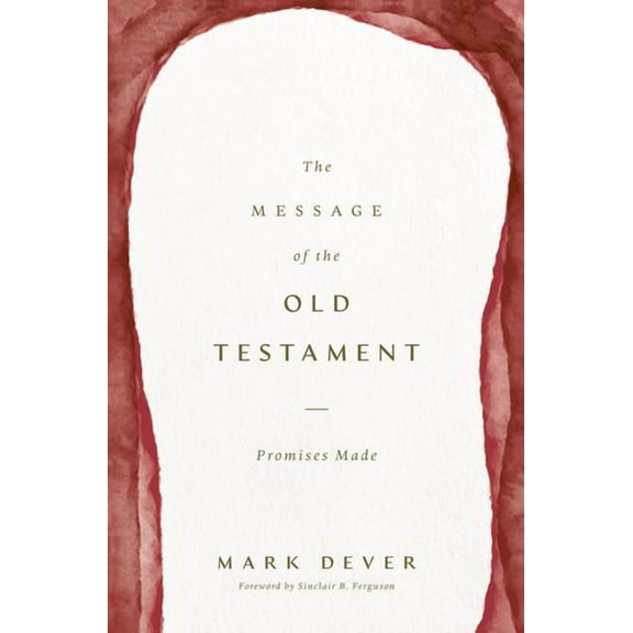 The Message of the Old Testament: Promises Made, (Hardcover)