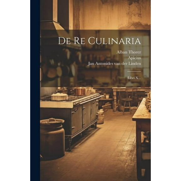 De Re Culinaria: Libri X... (Paperback)