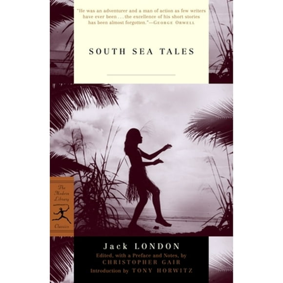 Pre-Owned South Sea Tales (Paperback 9780375759291) by Jack London, Tony Horwitz, Christopher Gair