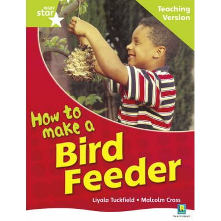 Make A Patio Rigby Star Non-fiction Guided Reading Green Level: How to Make a Bird Feeder Teaching Ver ()