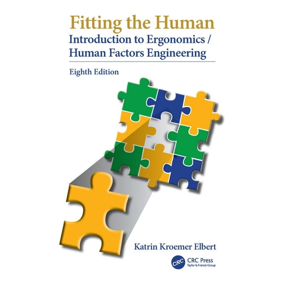 Fitting the Human: Introduction to Ergonomics/Human Factors Engineering, Eighth Edition, (Hardcover)