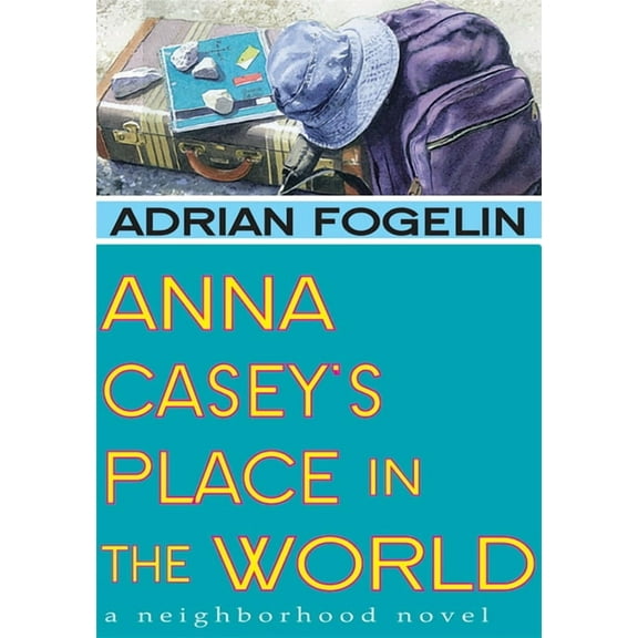 Neighborhood Novels: Anna Casey's Place in the World (Series #2) (Paperback)