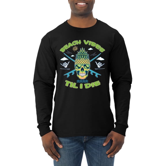 Wild Bobby Beach Vibes Till Die Men Long Sleeve Shirt