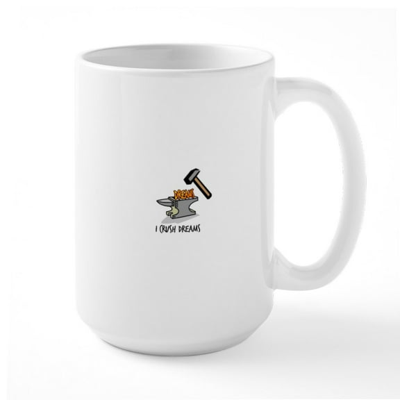 CafePress - Dream Crusher Mug - 15 oz Ceramic Large White Novelty Mug