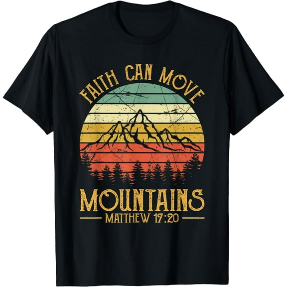 Faith Can Move Mountains Tshirt Mens Womens Kids Christian T-Shirt