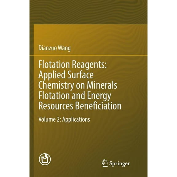 Flotation Reagents: Applied Surface Chemistry on Minerals Flotation and Energy Resources Beneficiation: Volume 2: Applic, (Paperback)