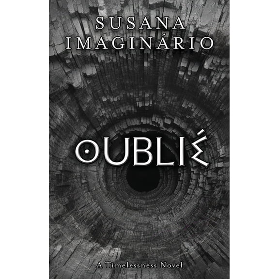 Timelessness Oublié: A Timelessness Novel, (Paperback)