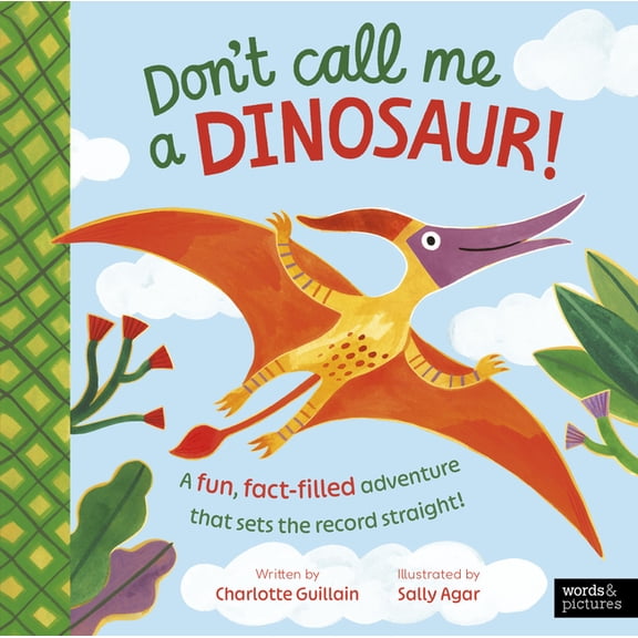 Don't Call Me a Don't Call Me a Dinosaur!, (Hardcover)