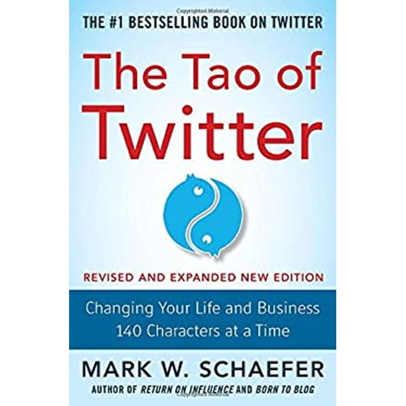 Pre-Owned The Tao of Twitter, Revised and Expanded New Edition: Changing Your Life and Business 140 Characters at a Time (Paperback) 0071841156 9780071841153