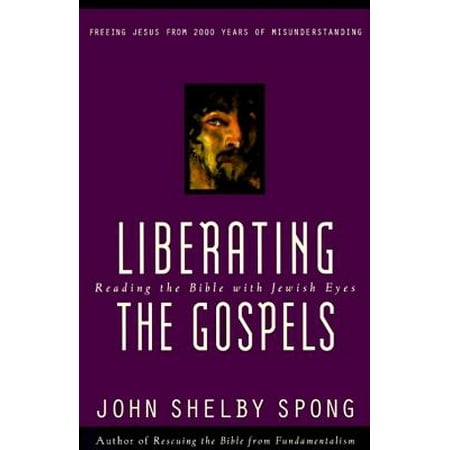 Liberating the Gospels : Reading the Bible with Jewish Eyes