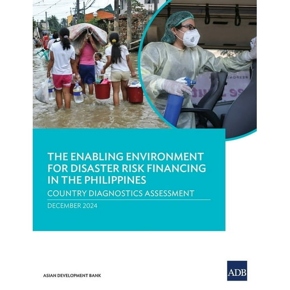 The Enabling Environment for Disaster Risk Financing in the Philippines: Country Diagnostic Assessment, (Paperback)