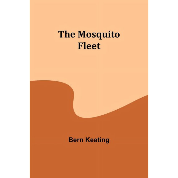 The Mosquito Fleet, (Paperback)