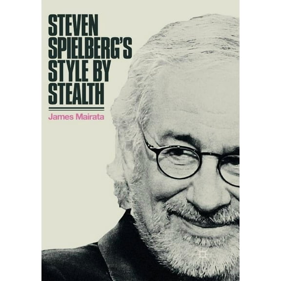 Steven Spielberg's Style by Stealth, (Paperback)