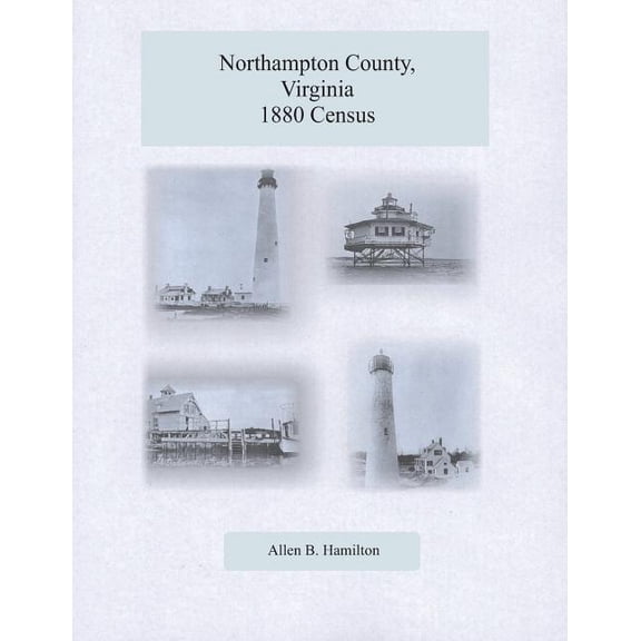 Northampton County, Virginia 1880 Census (Paperback) by Allen B Hamilton