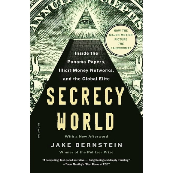 Secrecy World (Now the Major Motion Picture the Laundromat): Inside the Panama Papers, Illicit Money Networks, and the G, (Paperback)