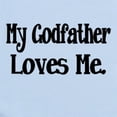 thumbnail image 2 of CafePress - My Godfather Loves Me Body Suit - Baby Light Bodysuit, Size Newborn - 24 Months, 2 of 4