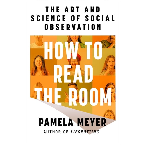 How to Read the Room: The Art and Science of Social Observation, (Hardcover)