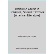 Explore: A Course in Literature; Student Textbook (American Literature) [Hardcover - Used]