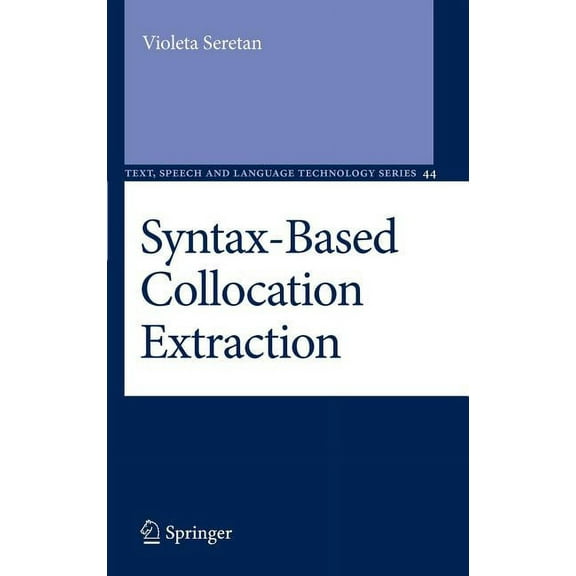 Text, Speech and Language Technology Syntax-Based Collocation Extraction, Book 44, (Hardcover)