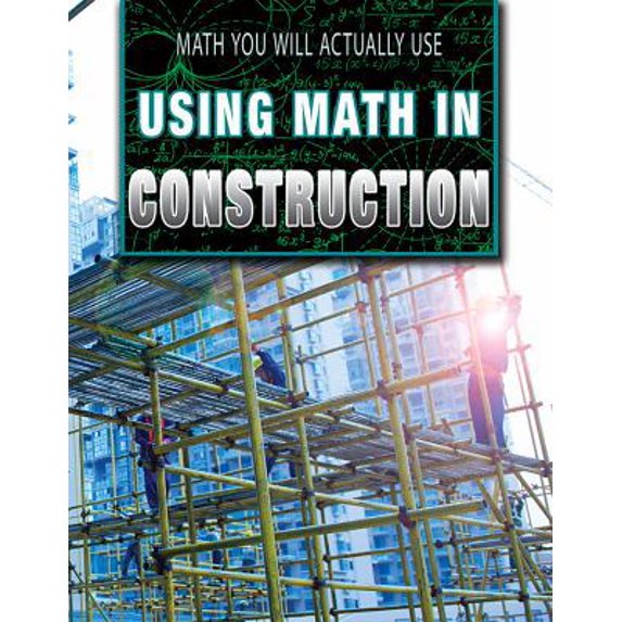 Pre-Owned Using Math in Construction (Paperback) 1499438524 9781499438529