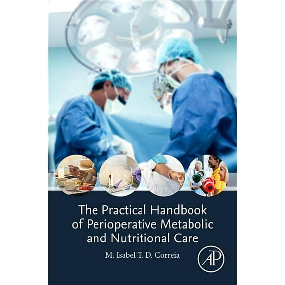 The Practical Handbook of Perioperative Metabolic and Nutritional Care, (Paperback)