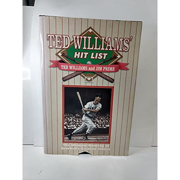 Pre-Owned Ted Williams' Hit List: The Ultimate Ranking of Baseball's Greatest Hitters (Hardcover) 1570280789 9781570280788