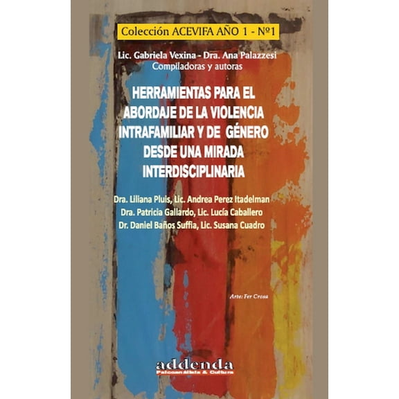 Herramientas para el abordaje de la violencia intrafamiliar y de gÃ©nero desde una mirada interdisciplinaria, (Paperback)
