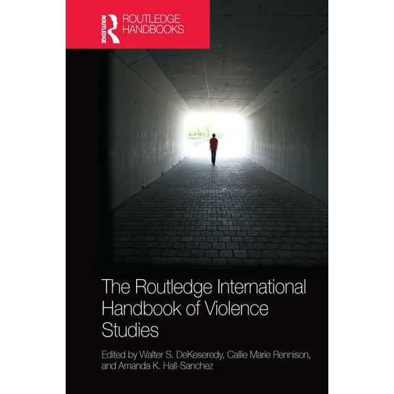 Routledge International Handbooks The Routledge International Handbook of Violence Studies, (Paperback)