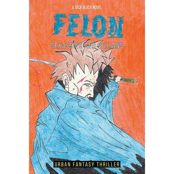 Felon Xogun Roth: Sexassins and Villains (Paperback)