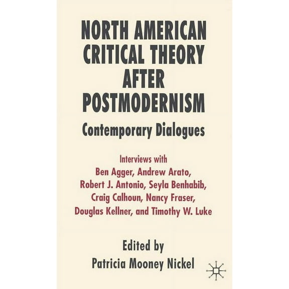 North American Critical Theory After Postmodernism: Contemporary Dialogues, (Hardcover)