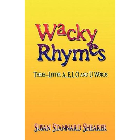 Pre-Owned Wacky Rhymes: Three-letter A, E, I, O and U Words (Paperback) 1604414987 9781604414981