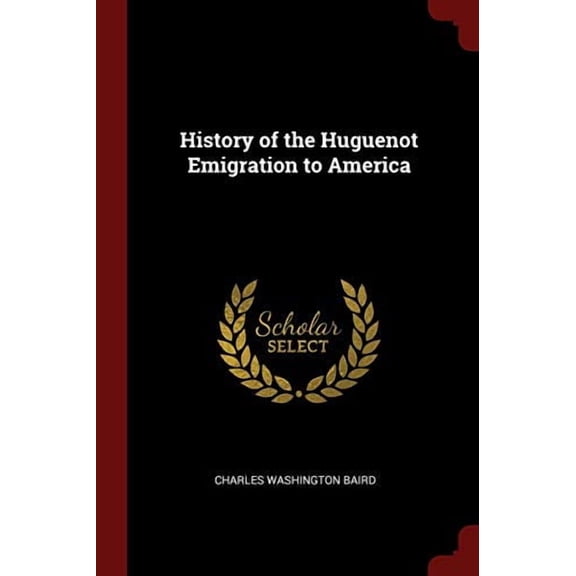 History of the Huguenot Emigration to America (Paperback)