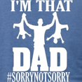 thumbnail image 3 of CafePress - I'M That Dad Sorry Not Sorry Fathers D T Shirt - Mens Tri-blend T-Shirt, 3 of 4