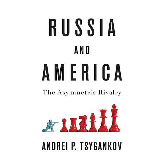 Russia and America: The Asymmetric Rivalry (Hardcover)