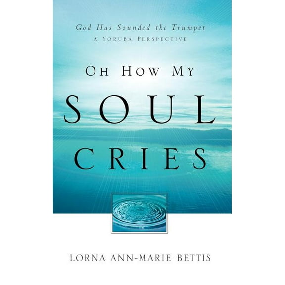 Oh How My Soul Cries, (Hardcover)