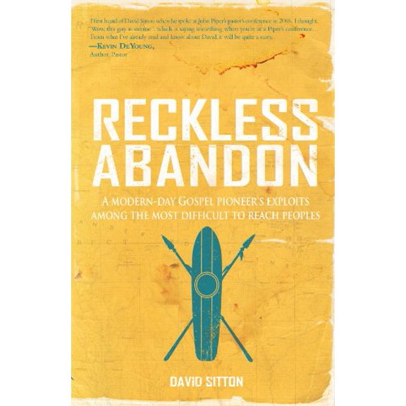 Pre-Owned Reckless Abandon: A modern-day Gospel pioneer's exploits among the most difficult to reach peoples (Paperback) 1935507443 9781935507444