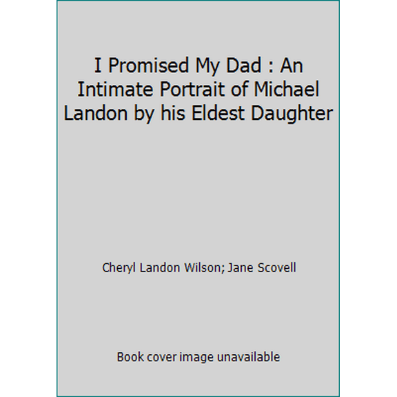Pre-Owned I Promised My Dad : An Intimate Portrait of Michael Landon by his Eldest Daughter (Paperback) 0671799525 9780671799526