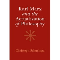 Karl Marx and the Actualization of Philosophy, (Hardcover)