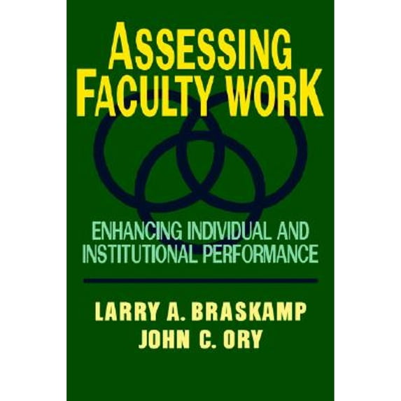 Pre-Owned Assessing Faculty Work: Enhancing Individual and Institutional Performance (Hardcover) 1555426352 9781555426354