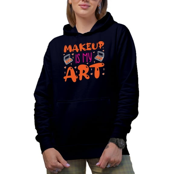 Makeup Is My Art with Palettes, Beauty Themed Merch Gift for Makeup Artist or Lovers, Cosmetologists & Beauticians, Navy Blue Hooded Sweatshirt or Hoodie, Large