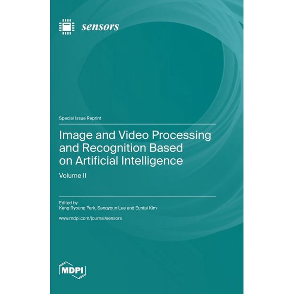 Image and Video Processing and Recognition Based on Artificial Intelligence: Volume II, (Hardcover)
