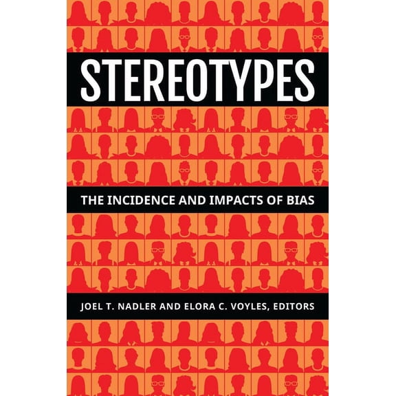 Stereotypes: The Incidence and Impacts of Bias, (Hardcover)