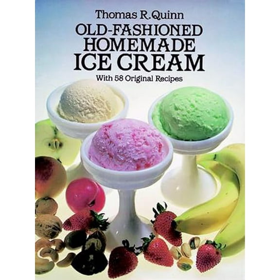Pre-Owned Old-Fashioned Homemade Ice Cream: With 58 Original Recipes (Paperback) 0486244954 9780486244952