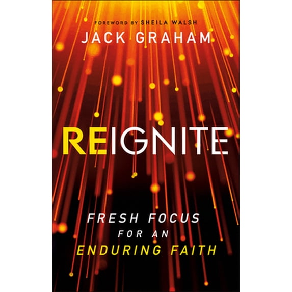 Pre-Owned Reignite: Fresh Focus for an Enduring Faith (Hardcover) 0764236024 9780764236020