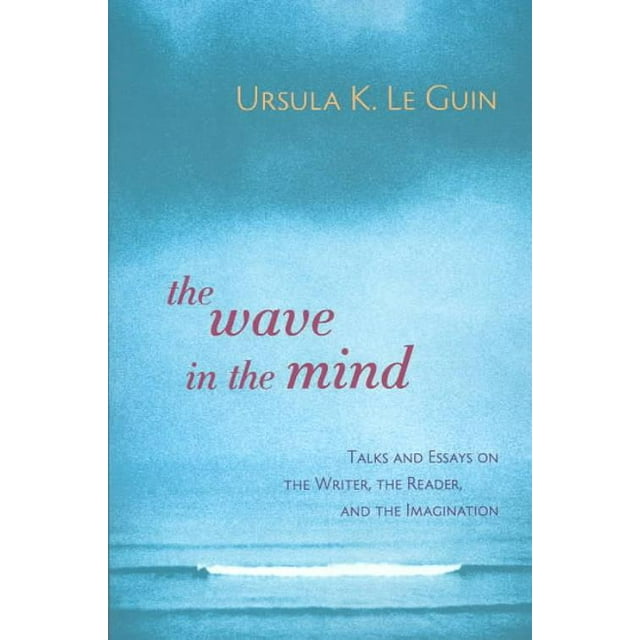 Wave in the Mind, Ursula K. Le Guin Paperback