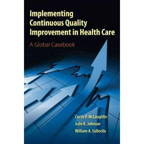 Implementing Continuous Quality Improvements in Health Care (Paperback)